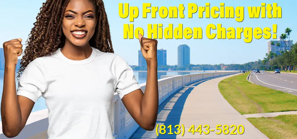 Up Front Pricing with No Hidden Charges 813-443-5820