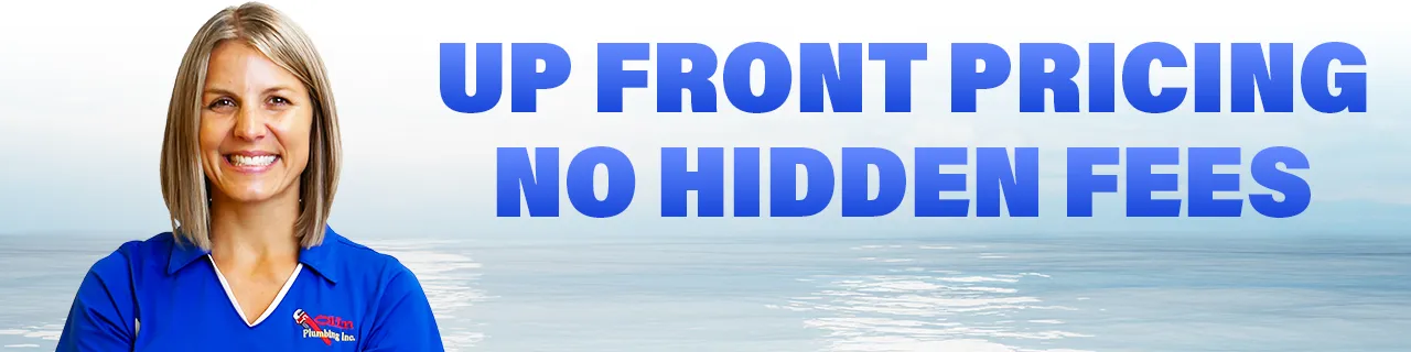 Up Front Pricing No Hidden Fees Up Front Pricing No Hidden Fees