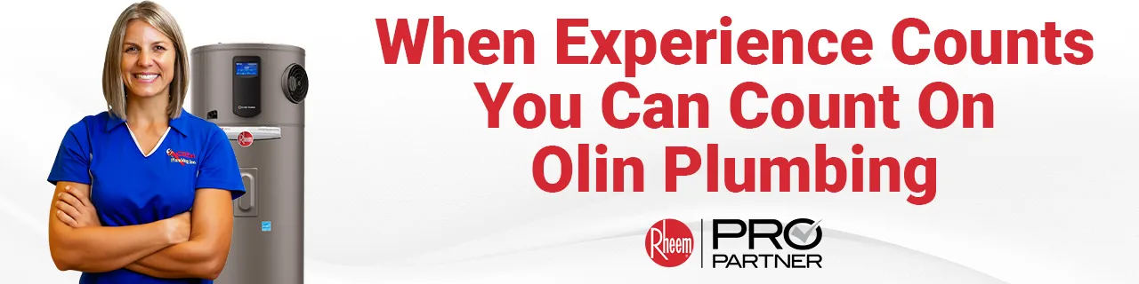 When Experience Counts You Can Count On Olin Plumbing